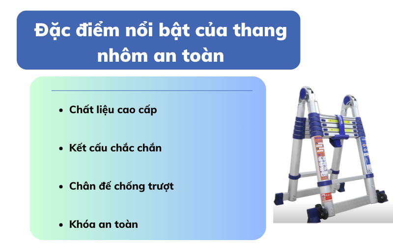 Đặc điểm nổi bật của thang nhôm an toàn