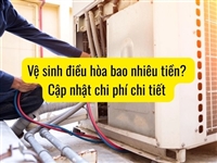 Vệ sinh điều hòa bao nhiêu tiền? Cập nhật chi phí chi tiết Vệ sinh điều hòa bao nhiêu tiền? Cập nhật chi phí chi tiết